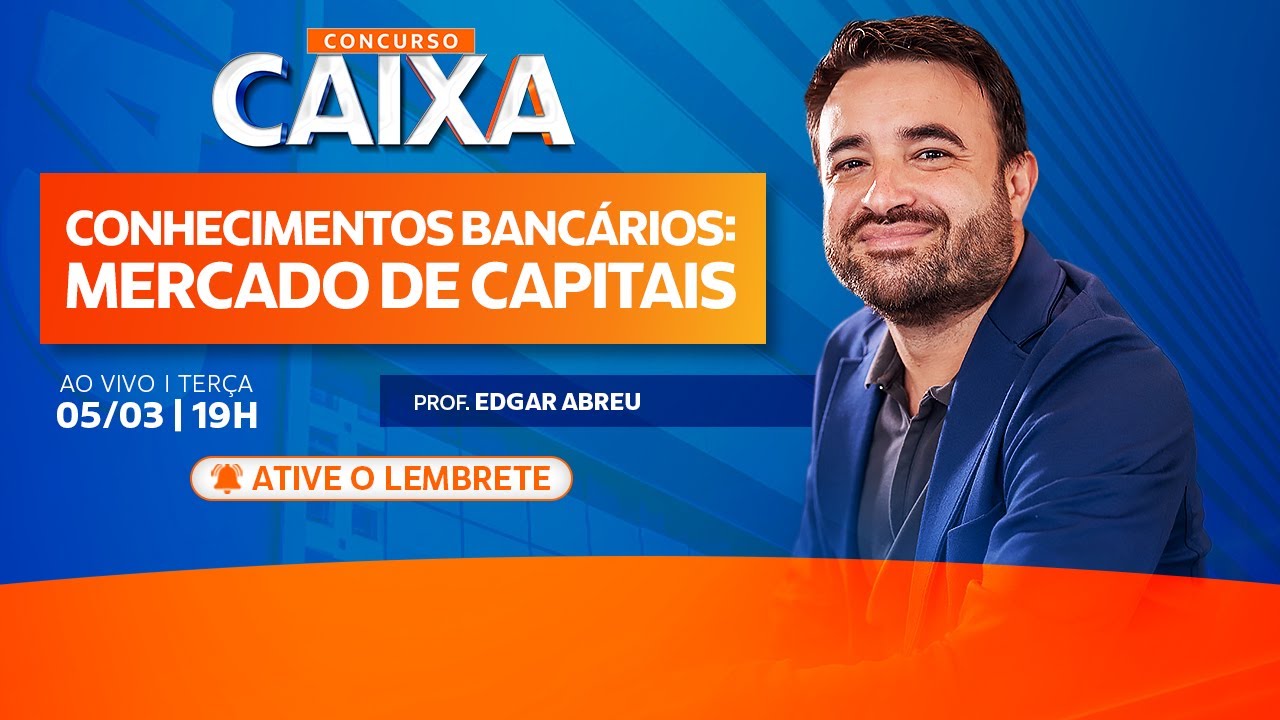 Concurso CEF: Aula ao vivo de Conhecimentos Bancários - Mercado de Capitais | Concursos GG