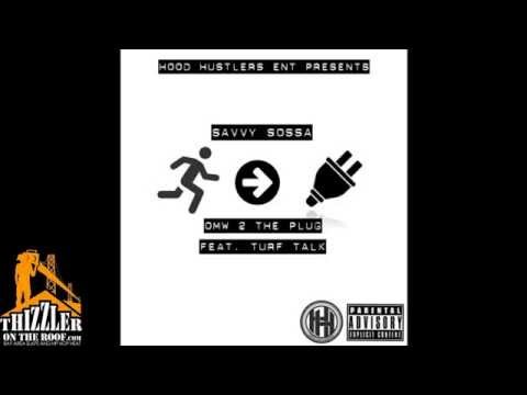 Savvy Sossa ft. Turf Talk - OMW 2 The Plug [Thizzler.com]