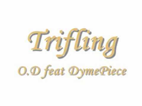Trifling feat DymePiece & O.D.