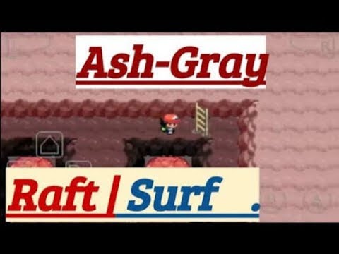 How to get raft in Pokémon ash gray / journey ( surf)