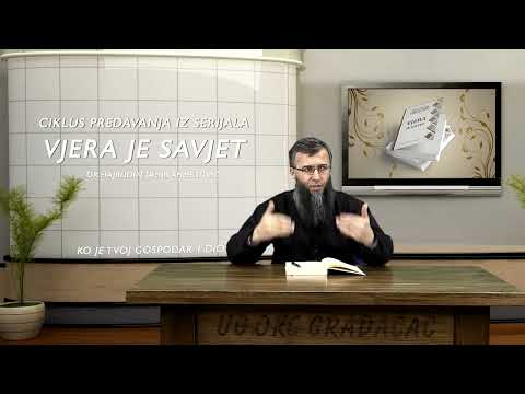 Ko je tvoj Gospodar 1.dio / Vjera je savjet 1. predavanje / dr.Hajrudin Ahmetović