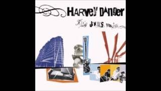 Harvey Danger   You miss the point completly
