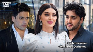 Muxlisbek Qurbonov - Kechirmayman (Official Music Video)