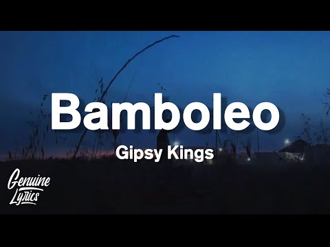 Bamboleo - Gipsy Kings (Lyrics) (tiktok Song)