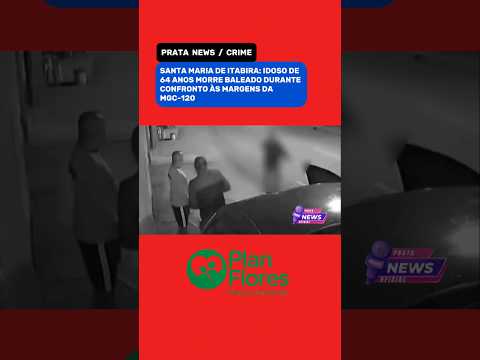 SANTA MARIA DE ITABIRA: IDOSO DE 64 ANOS MORRE BALEADO DURANTE CONFRONTO ÀS MARGENS DA MGC-120