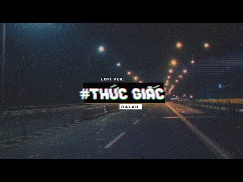 Thức Giấc  (Lo-fi) - Da LAB x R-IN