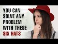The Six Thinking Hats Technique For Problem Solving