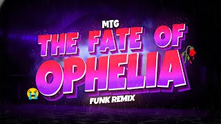 MTG THE FATE OF OPHELIA - A SINA DE OFÉLIA (FUNK REMIX BH) - DJ SANDRO GB