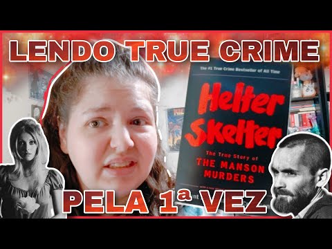 "HELTER SKELTER": MANSON, TATE, BEATLES... E MINHA EXPERIÊNCIA LENDO TRUE CRIME // Livre em Livros