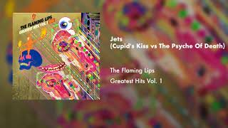The Flaming Lips - Jets (Cupid&#39;s Kiss Vs The Psyche Of Death) (2-Track Demo) (Official Audio)