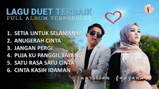 Download lagu ❤️ Lagu Duet Terbaik 100% Fauzana & Aprilian Setia Untuk Selamanya - Anugerah Cinta Full Album mp3 Download lagu ❤️ Lagu Duet Terbaik 100% Fauzana & Aprilian Setia Untuk Selamanya - Anugerah Cinta Full Album mp3