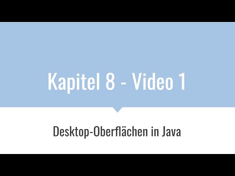 DHBW Java Vorlesung TINF19 - Kapitel 8 - Video 1 - Desktop-Oberflächen mit Java