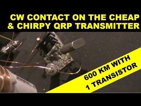 Cheap and chirpy 1 transistor QRP transmitter gets a contact