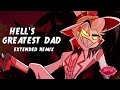 Hell S Greatest Dad Hazbin Hotel Extended Remix