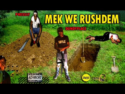 Dundyplace & Pressly - MEK WE RUSHDEM [Rushdem Muzik] 2021