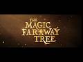 The Magic Faraway Tree Official Trailer In Cinemas Everywhere 27 March
