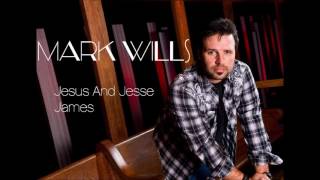 Mark Wills - Jesus And Jesse James
