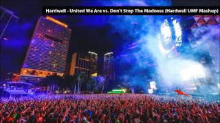 Hardwell - United We Are vs. Don&#39;t Stop The Madness (Hardwell UMF Mashup)