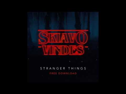 Skiavo & Vindes - STRANGER THINGS