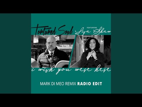 Video thumbnail for I Wish You Were Here (ft. Lisa Shaw) (Mark Di Meo Radio Edit)