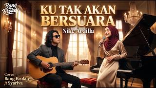 Download lagu AUTO MERINDING NYESEK! ✨ Ku Tak Akan Bersuara - Nike Ardilla | Cover Bang Brokey ft Syariva mp3