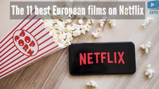 The 11 best European films on Netflix
