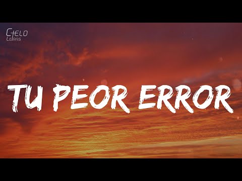 Darell - Tu Peor Error (Letra/Lyrics)
