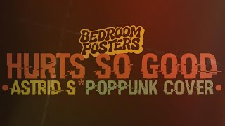 Download lagu Bedroom Posters - Hurts So Good (Astrid S Cover) mp3