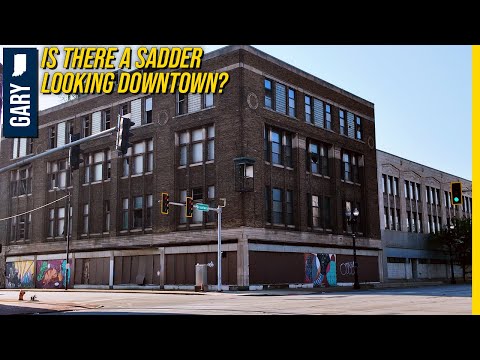 Does Gary, Indiana Have the Saddest Downtown in America?