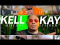 BEST OF KELL KAY MIX2024 DJ STORM ASSURANCE BANA PWANGA LOSS HOLY WATER MUCHEDWA MWANO MILLI