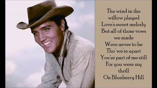 Blueberry Hill - Elvis Presley - (Lyrics)
