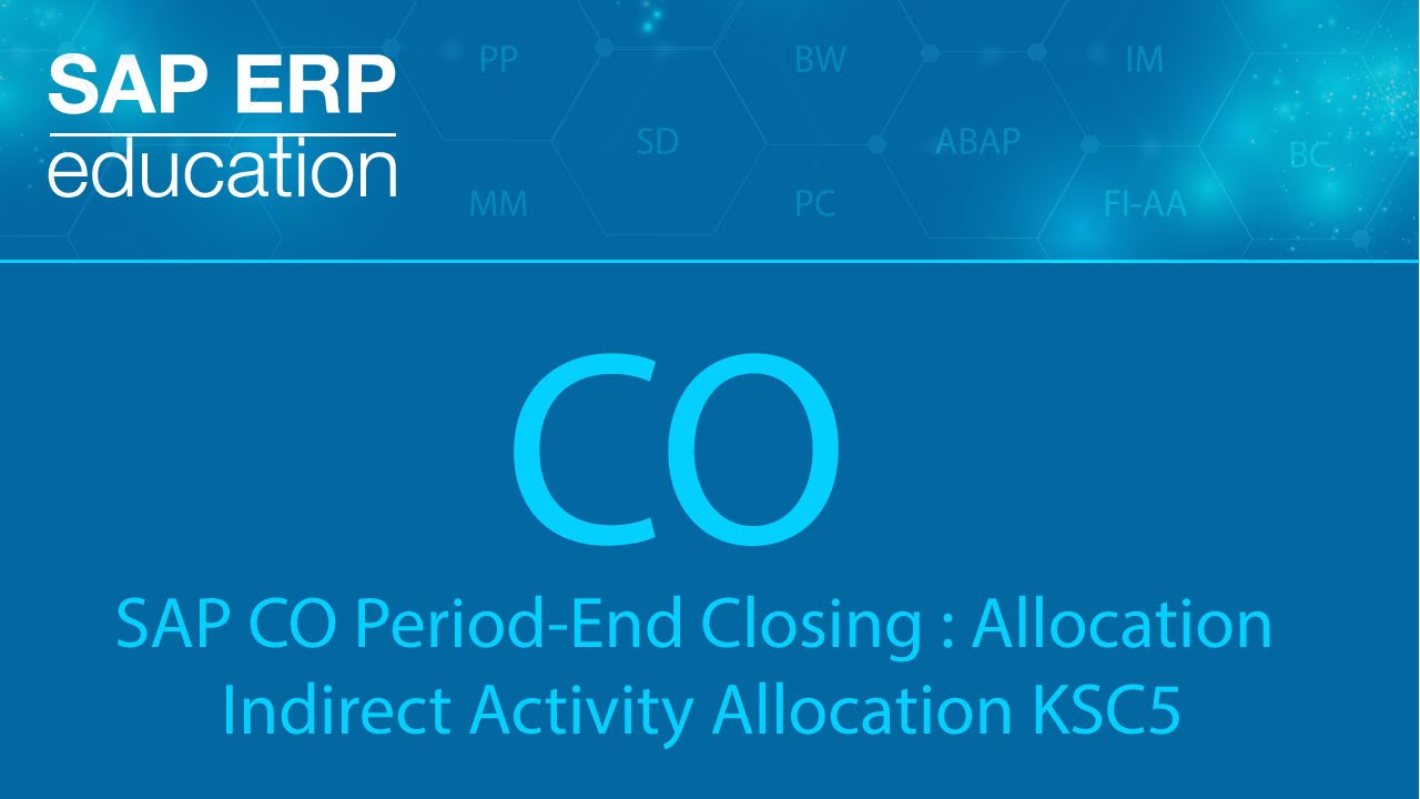 SAP CO Period-End Closing : Allocation  Indirect Activity Allocation KSC5