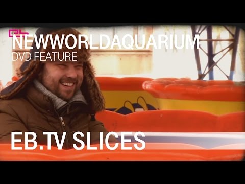 Newworldaquarium (Slices DVD Feature)