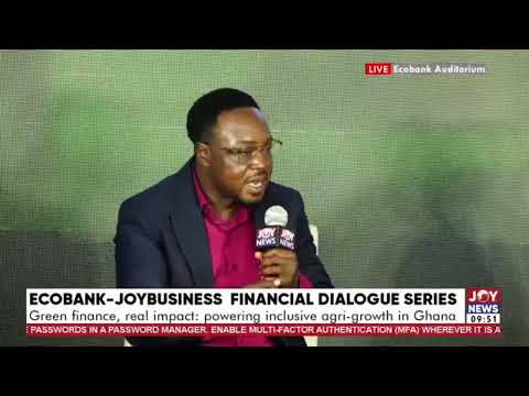 Ecobank-JoyBusiness Financial Dialogue Irrigation must be made available to most farmers – Dr Nyaaba