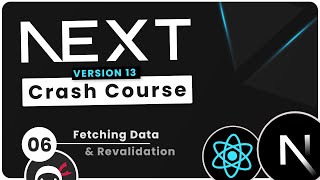 Next.js 13 Crash Course Tutorial #6 - Fetching & Revalidating Data