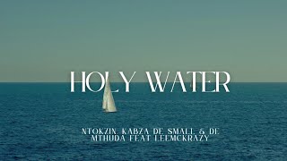 Download lagu Holy Water — Ntokzin, Kabza De Small, Mthuda ft. Leemckrazy mp3