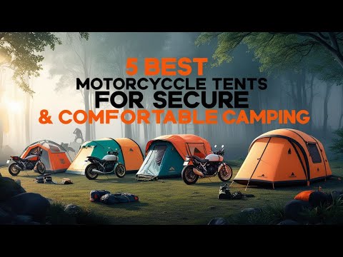 5 Best Motorcycle Tents for Secure & Comfortable Camping