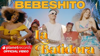BEBESHITO - LA BATIDORA 👩🏽‍🍳 (Prod. by Ernesto Losa) [Official Video by NAN] #22Caminos #Repaton