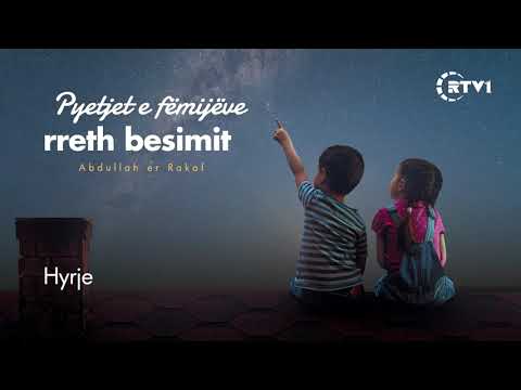 Pyetjet e fëmijëve rreth besimit - 01 Hyrje