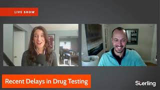 Sterling Live: Recent Delays in Drug Testing