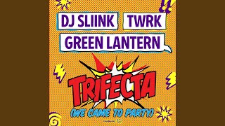 Trifecta (We Came To Party)