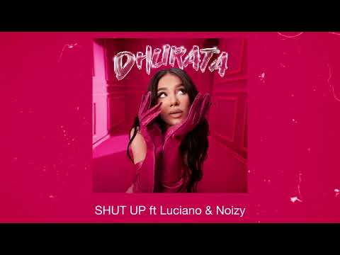 Dhurata Dora feat. Luciano & Noizy - SHUT UP (Official Audio)