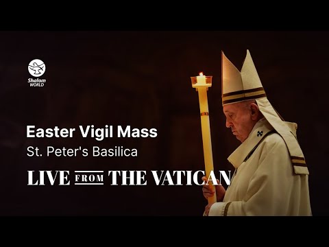 Easter Vigil Mass | St. Peter’s Basilica | Live from the Vatican