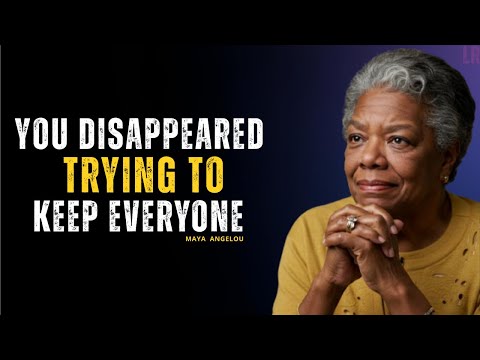 Why You Lost Yourself Trying to Keep Everyone | MAYA ANGELOU