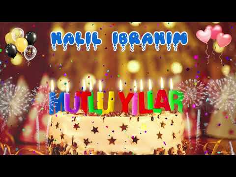 HALiL iBRAHiM iyi ki doğdun – Mutlu Yıllar