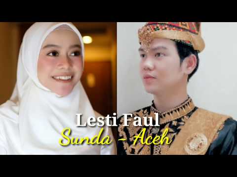 LESTY FAUL Duet Lagu [Sunda+Aceh] Keren Banget || Romantis Abiss Bikin Baper Aja Nih
