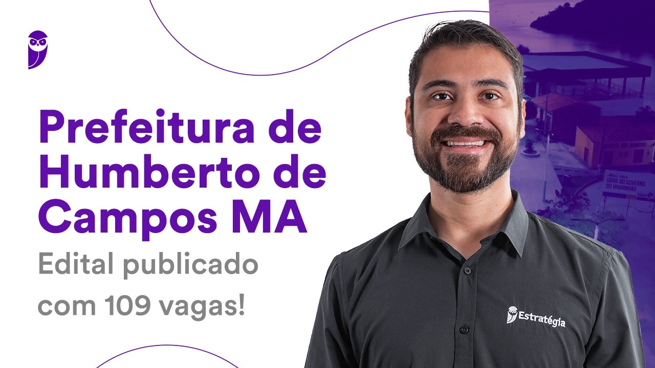 Prefeitura de Humberto de Campos MA: edital publicado com 109 vagas!