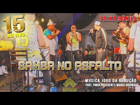Faixa Bônus - Jogo de Sedução [Samba no Asfalto 15 Anos – Ao Vivo]