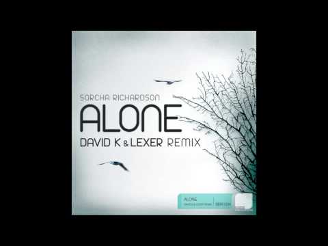 Sorcha Richardson - Alone (David K & Lexer Remix)