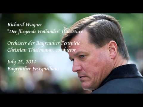 Wagner: "Der fliegende Holländer" Overture - Thielemann / Orchester der Bayreuther Festspiele